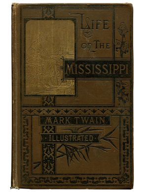 Mark Twain [Samuel L. Clemens]. Life on the Mississippi. 1888. First edition.
