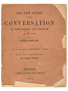 [Mark Twain (introduction)]. Pedro Carolino. The New Guide of the Conversation in Portuguese and English. 1883. First edition.