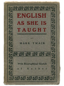 Mark Twain [Samuel L. Clemens]. English as She Is Taught. [1900]. First edition.