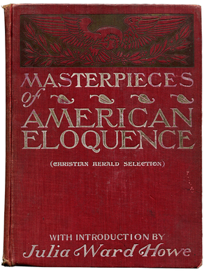 Mark Twain (contributor)]. Julia Ward Howe (introduction). Masterpieces of American Eloquence. 1900. First edition.