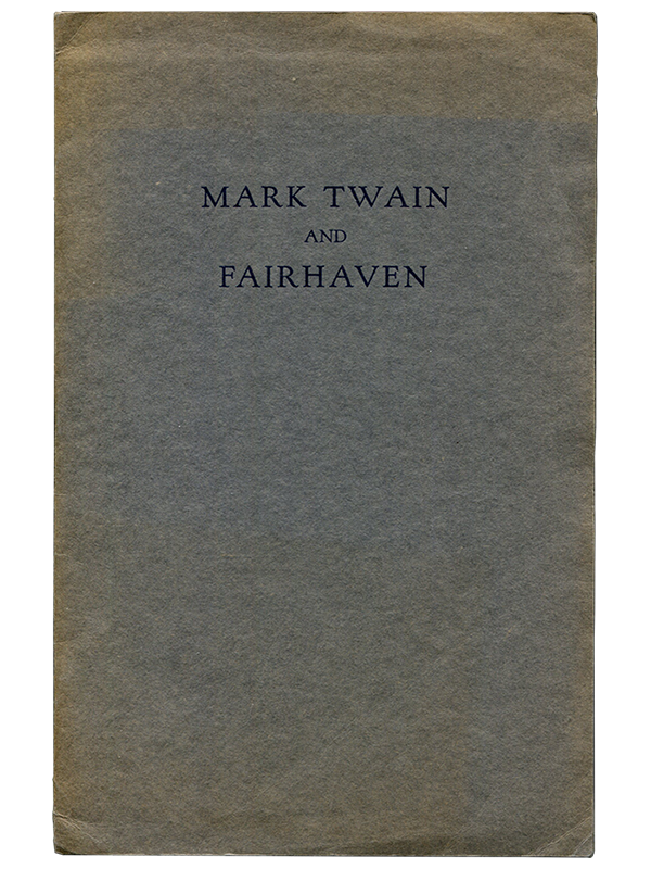 [Mark Twain (Samuel L. Clemens)]. Mark Twain and Fairhaven. 1926. First edition.