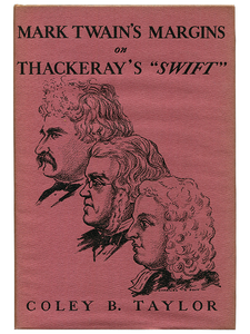 [Mark Twain]. Coley B. Taylor. Mark Twain's Margins on Thackery's "Swift". 1935. First edition.