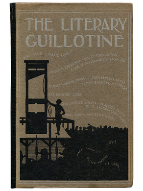 [Mark Twain]. [William Wallace Whitelock (as ?)]. The Literary Guillotine. 1903. First edition.
