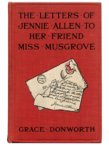 [Mark Twain]. Grace Donworth. The Letters of Jennie Allen to Her Friend Miss Musgrove. 1908. First edition.
