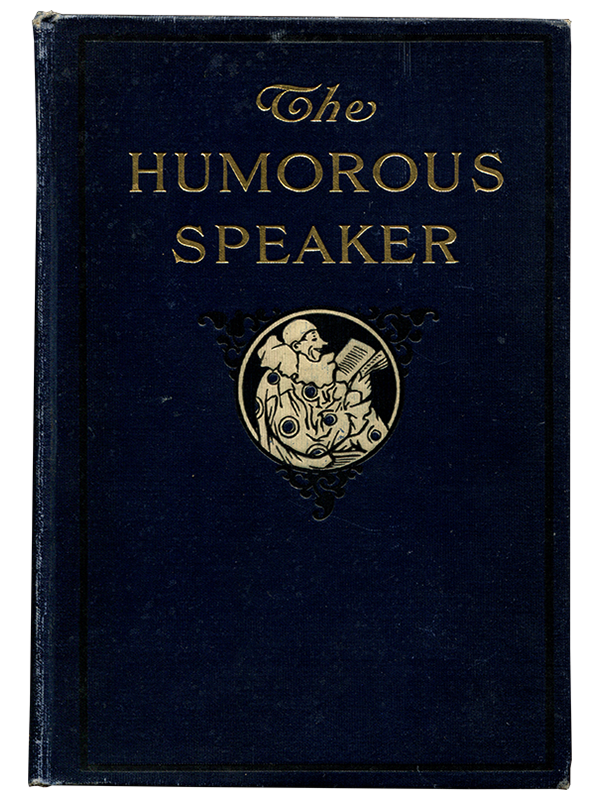 [Mark Twain (contributor)]. Paul M. Pearson. The Humorous Speaker. [1909]. First edition.