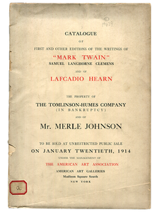 [Mark Twain (subject)]. American Art Association. Catalogue of the First and Other Editions of the Writings of "Mark Twain"... January, 1914. First edition.