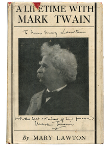 [Mark Twain (subject)]. Mary Lawton. A Lifetime with Mark Twain. [1925]. First edition.