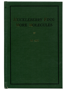 [Mark Twain]. John Hakac. Huckleberry Finn: More Molecules. 1962. First edition.