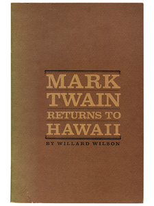 [Mark Twain (subject)]. Willard Wilson. Mark Twain Returns to Hawaii. 1969. First edition.