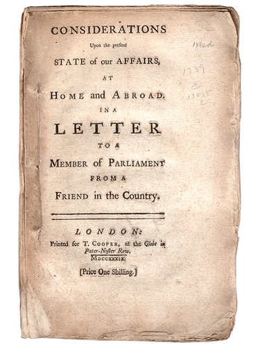 [George Lyttleton]. Considerations Upon the present State of our Affairs at Home and Abroad. 1739. First edition.